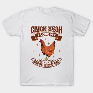 I love my Rhode Island Red - Cluck Yeah T-Shirt